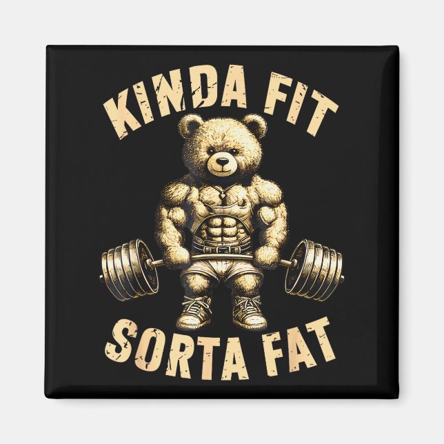 Kinda Fit Sorta Fat - Funny Gym Bear Weightlifting Magnet (Front)