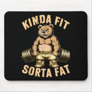 Kinda Fit Sorta Fat - Funny Gym Bear Weightlifting Mouse Pad