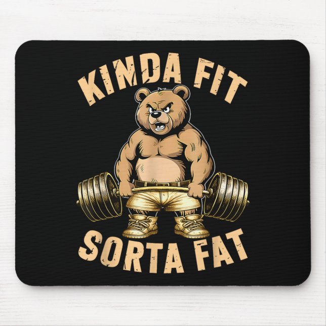 Kinda Fit Sorta Fat - Funny Gym Bear Weightlifting Mouse Pad (Front)
