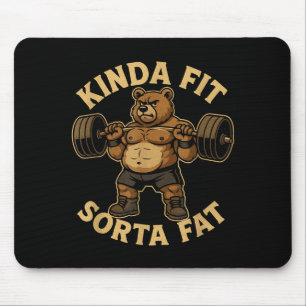Kinda Fit Sorta Fat - Funny Gym Bear Weightlifting Mouse Pad