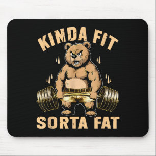 Kinda Fit Sorta Fat - Funny Gym Bear Weightlifting Mouse Pad