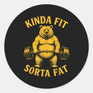 Kinda Fit Sorta Fat Funny Gym Bear Weightlifting W Classic Round Sticker