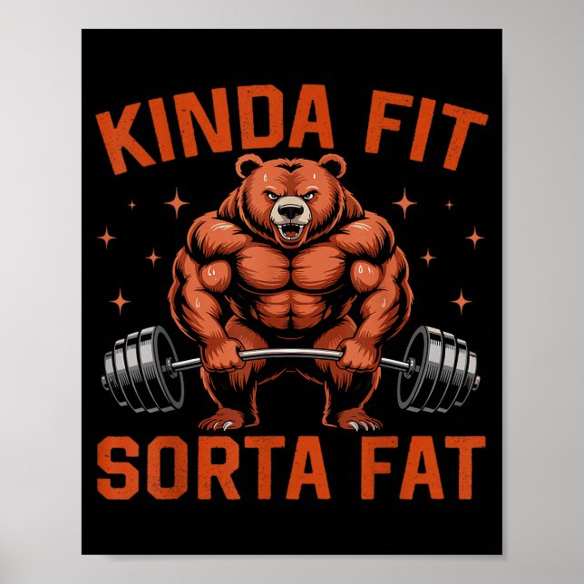 Kinda Fit Sorta Fat Funny Gym Bear Weightlifting W Poster (Front)