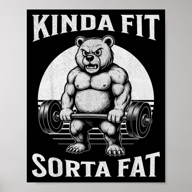 Kinda Fit Sorta Fat Funny Gym Bear Werlifting  Poster (Front)