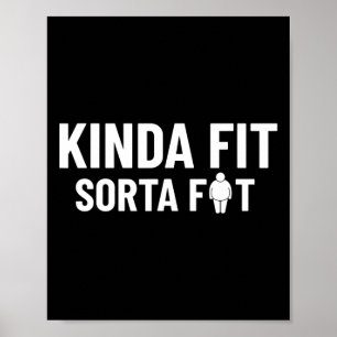 Kinda Fit Sorta Fat Funny Gym Bodybuilding Gym 1  Poster