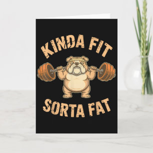Kinda Fit Sorta Fat - Funny Gym Dog Weightlifting  Card