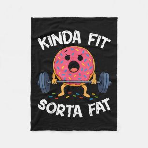 Kinda Fit Sorta Fat - Funny Gym Donut Weightliftin Fleece Blanket