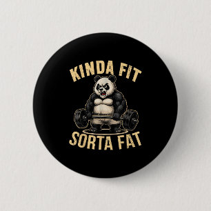 Kinda Fit Sorta Fat - Funny Gym Panda Weightliftin 2 Inch Round Button