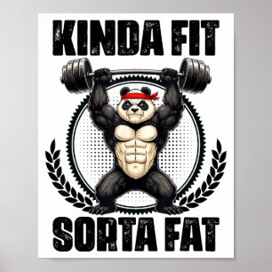 Kinda Fit Sorta Fat - Funny Gym Panda Weightliftin Poster