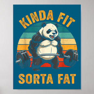 Kinda Fit Sorta Fat Funny Gym Panda Weightlifting Poster