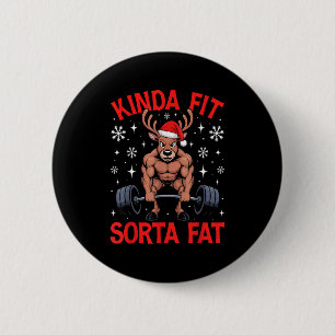 Kinda Fit Sorta Fat Funny Gym Reindeer Weightlifti 2 Inch Round Button