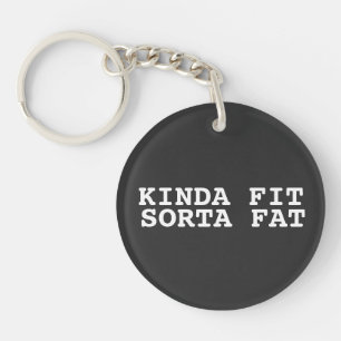 Kinda Fit Sorta Fat, Funny Gym Women's Keychain