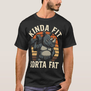 Kinda Fit Sorta Fat Funny Gym Workout T-Shirt