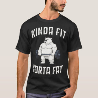 Kinda Fit Sorta Fat Polar Bear Weightlifting Gym T-Shirt