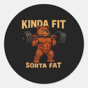 Kinda Fit Sorta Fat Strong Cartoon Bear Gym Funny Classic Round Sticker