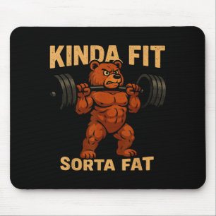Kinda Fit Sorta Fat Strong Cartoon Bear Gym Funny Mouse Pad