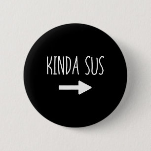 Kinda Sus Arrow Gaming Meme Matching Halloween Cos 2 Inch Round Button