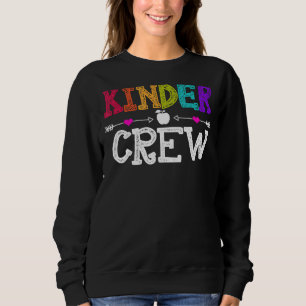 Kinder Crew Kindergarten Teacher 1st Day Of Schoo Sweatshirt