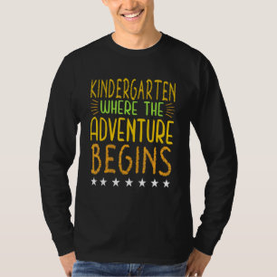 Kinder Teacher Kindergarten Where The Adventure Be T-Shirt