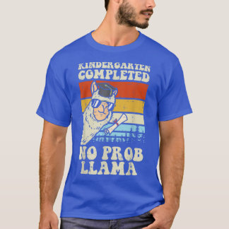 Kindergarten Completed No Prob Llama Last Day Grad T-Shirt