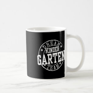 Kindergarten Dream Team Kindergarten Gifts For Tea Coffee Mug