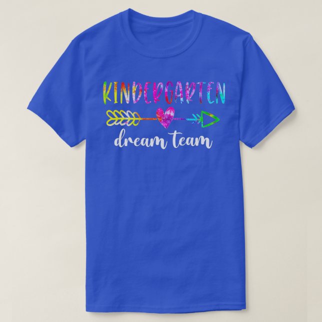 Kindergarten Dream Team Students Teachers Back to  T-Shirt (Design Front)