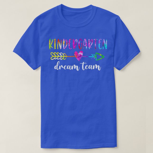 Kindergarten Dream Team Students Teachers Back to  T-Shirt (Design Front)