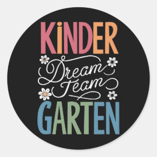 Kindergarten Dream Team Teacher Back to School  Classic Round Sticker