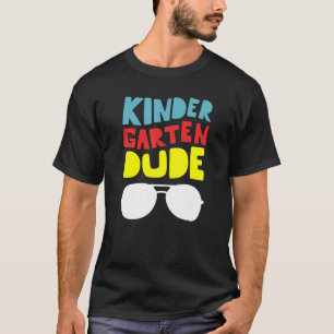 Kindergarten Dude Back to School First Day of Sch T-Shirt