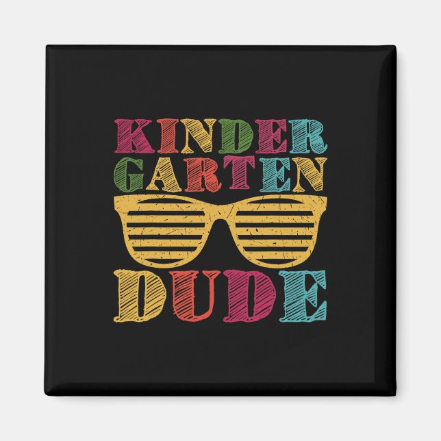 Kindergarten Dude Back To School Funny First Day O Magnet (Front)