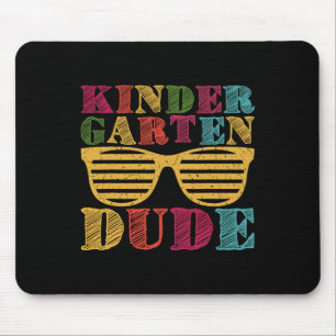 Kindergarten Dude Back To School Funny First Day O Mouse Pad
