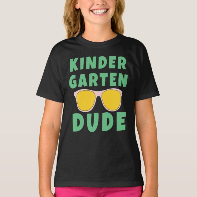 KINDERGARTEN DUDE T-Shirt (Front)