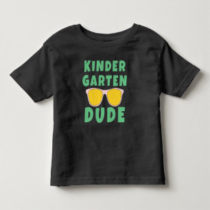 KINDERGARTEN DUDE TODDLER T-SHIRT