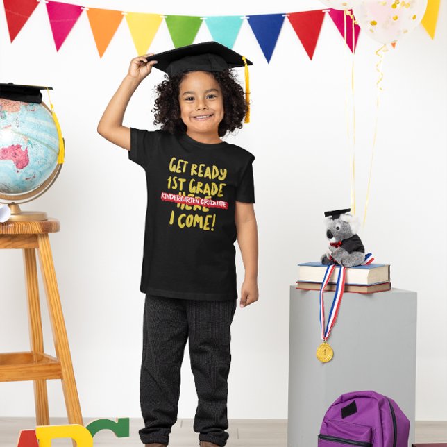 KINDERGARTEN GRADUATE – GET READY 1ST GRADE  T-Shirt (Creator Uploaded)
