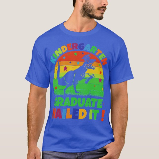 kindergarten graduate nailed it school day T-Shirt (Front)