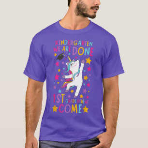 Kindergarten Graduation Magical Unicorn Here We Co T-Shirt