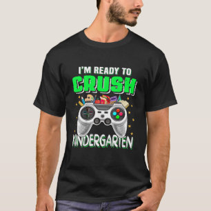 Kindergarten I'm Ready To Crush Video Game Control T-Shirt