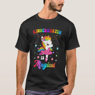 Kindergarten Is Magical Dancing Unicorn Back To Sc T-Shirt