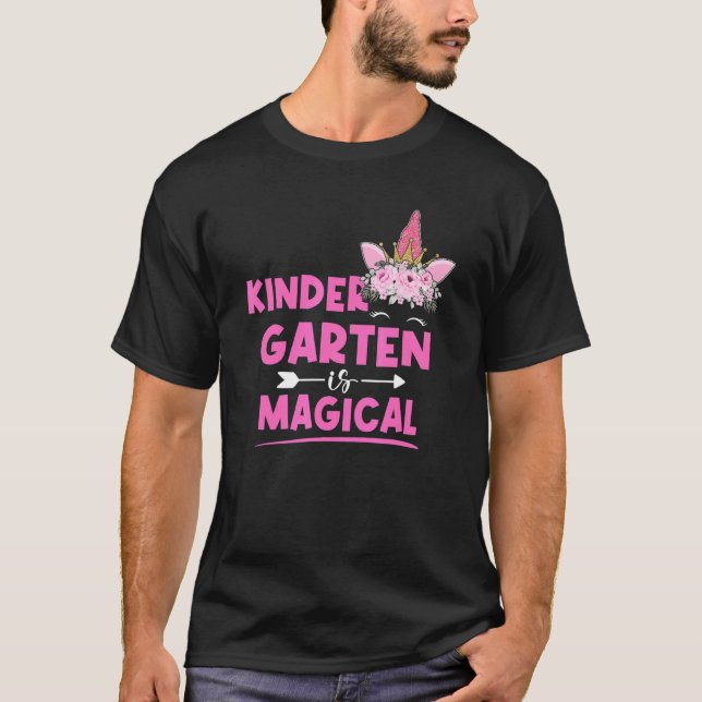 Kindergarten Is Magical Unicorn Kinder Teacher Stu T-Shirt (Front)