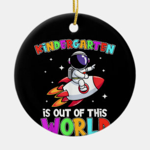 Kindergarten Is Out Of This World Outfit Teacher Ceramic Ornament
