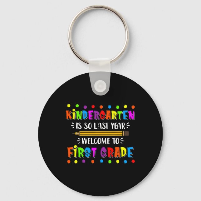 Kindergarten Is So Last Year  Keychain (Front)