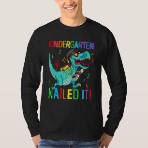 Kindergarten Nailed It Dinosaur Rex Last Day Of Sc T-Shirt
