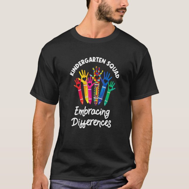 Kindergarten Squad Embracing Differences Autism Sp T-Shirt (Front)