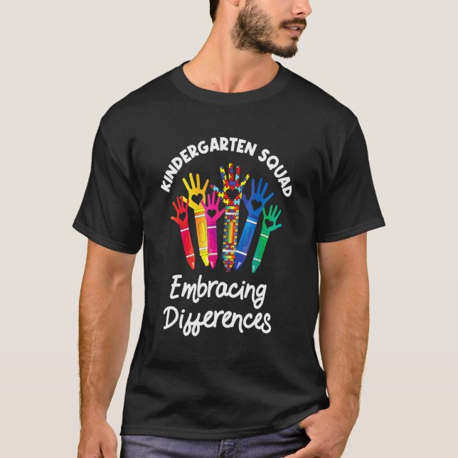 Kindergarten Squad Embracing Differences Autism Sp T-Shirt (Front)