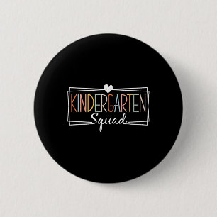 Kindergarten Squad Teachers Kids Kindergarten Ck T 2 Inch Round Button
