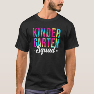 Kindergarten Squad Tie Dye Team Kindergarten Teach T-Shirt