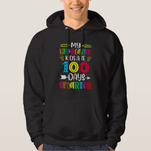Kindergarten Teacher 100 Days Smarter 100th Day Of Hoodie