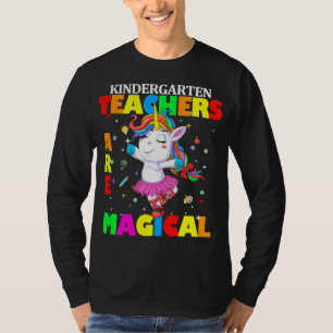 kindergarten teacher are magical T-Shirt