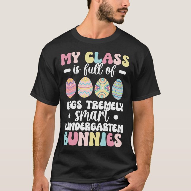 Kindergarten Teacher Easter Day Kindergarten Teach T-Shirt (Front)