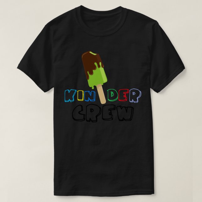 Kindergarten Teacher Kinder Crew T-Shirt (Design Front)